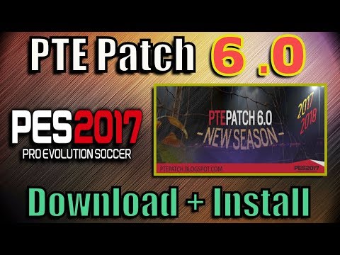[PES 2017] PTE Patch 6.0 | Install on PC (+ Correct order of CPK files)