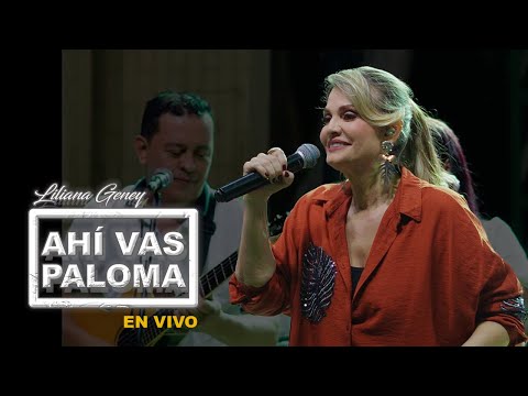 AHÍ VAS PALOMA - LILIANA GENEY FT. JUAN JOSÉ GRANADOS - (En Vivo)