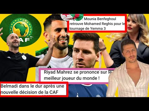 une nouvelle décision de la CAF/Mahrez dévoiler son meilleur joueur/Mounia Benfeghoul Mohamed Reghis