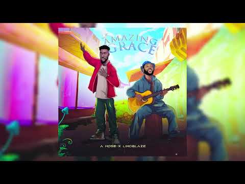 A Mose , Limoblaze   Amazing Grace