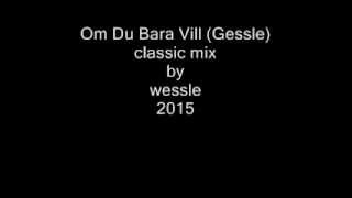 Om Du Bara Vill (Gessle) classic mix by wessle 2015
