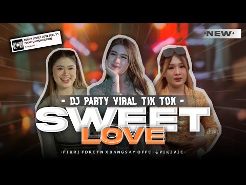 DJ SWEET LOVE V1 - FIKRI FDRCTN FT BANGSAY - REMIX STYLE MENGKANE FYP TIKTOK