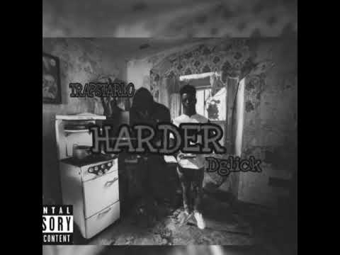 TrapstarLo (5 star )x Dglick - Harder