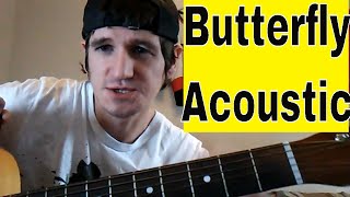 How To Play 'Butterfly' - Crazytown - Easy Acoustic Guitar Tutorial/Lesson