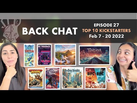 Back Chat (Top 10 Kickstarter-Brettspiele) Ep27 feat. Rolling Heights, Earth, Tindaya & mehr