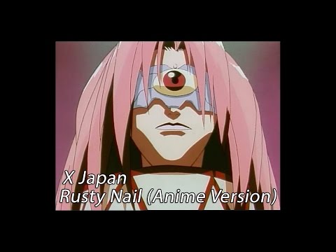 X Japan - Rusty Nail (Anime Version)