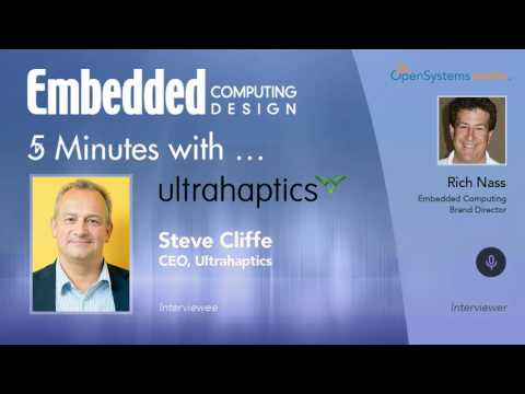 Five Minutes With?Steve Cliffe, CEO, Ultrahaptics
