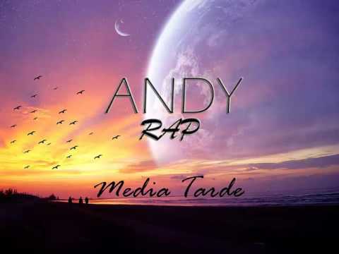 Andy Rap ─ Media tarde