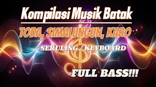 Download lagu KOMPILASI MUSIK : BATAK, SIMALUNGAN, KARO FULL BASS!!! mp3 Download lagu KOMPILASI MUSIK : BATAK, SIMALUNGAN, KARO FULL BASS!!! mp3
