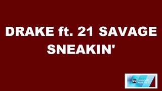 Drake- Sneakin&#39; ft. 21 Savage Official Music Lyrics