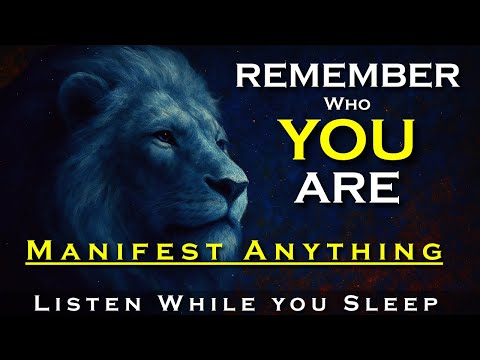 Remember Who YOU Are ~ MANIFEST ANYTHING ~ Manifest in 30 Nights Sleep Meditation