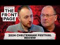 2024 Cheltenham Festival Review | The Front Page | Horse Racing News