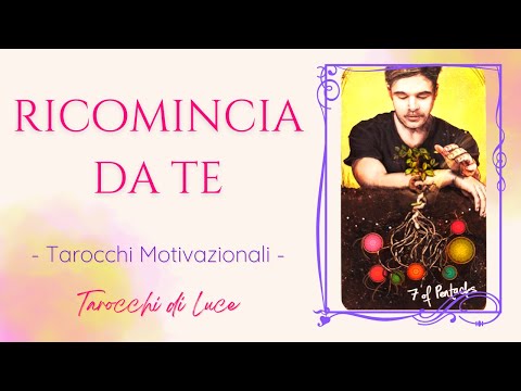 PENSA A TE e RICOMINCIA DA TE ✨ | Tarocchi Interattivi Motivazionali