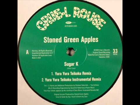 Stoned Green Apples - Sugar K (Yura Yura Teikoku Remix)