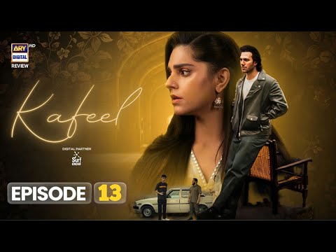 Kafeel Episode 13 - [ENG SUB] 21 January 2026 |Sanam Saeed | Emmad Irfani | ARY Digital Drama Review
