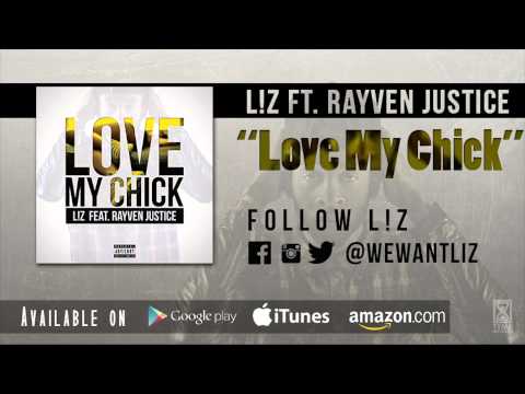 L ! Z- Love My Chick Ft. Rayven Justice