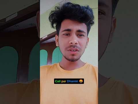 Call par Dhamki 🤬