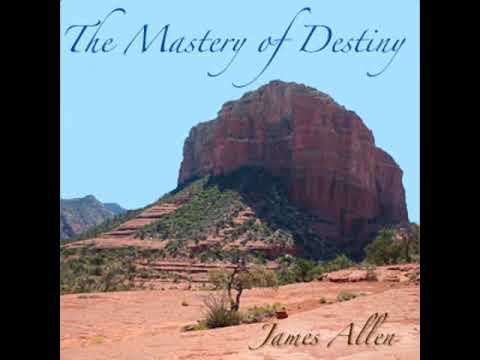 The Mastery of Destiny by James ALLEN read by Andrea Fiore | Full Audio Book