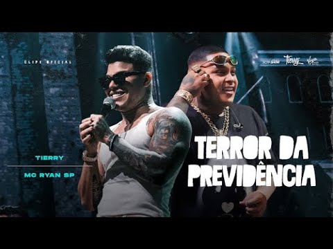 TERROR DA PREVIDÊNCIA - TIERRY feat. MC RYAN SP