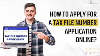 How to apply for a tax file number application online?