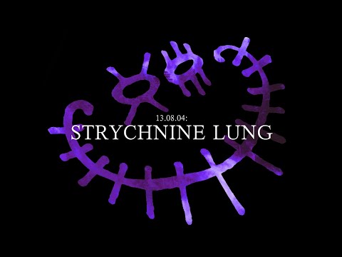 Video thumbnail for Strychnine Lung