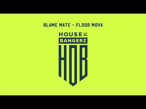 Blame Mate - Floor Mova (Original Mix)