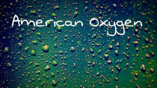 American Oxygen - X Ambassadors (Lyric Video)