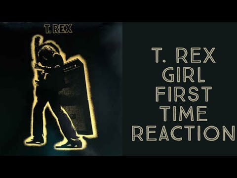 T. Rex Girl First Time Reaction