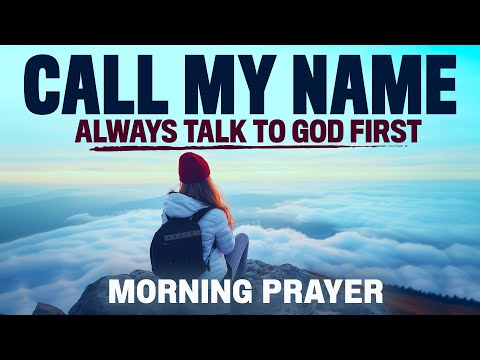 Stop Running. Start Calling on God | A Blessed Morning Prayer To Start Your Day