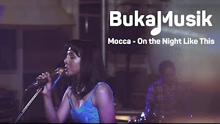 BukaMusik: Mocca - On The Night Like This