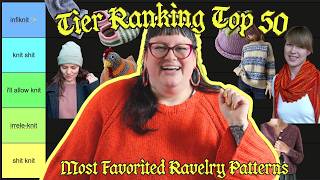 ✨ tier ranking top 50 most favorited knitting patterns on ravelry (sort of) ✨