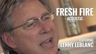 Don Moen - Fresh Fire (ft Lenny LeBlanc)  Acoustic