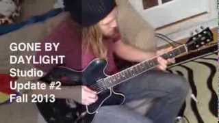 Gone By Daylight - Studio Update #2 Fall 2013
