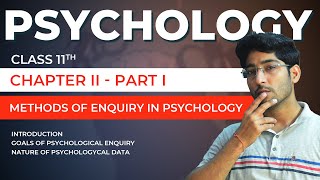Class 11 Psychology Chapter 2 - Methods of Enquiry in Psychology - 01 | NCERT/CBSE | Vishal Pandey
