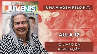 EBD Juvenis Lição 12 O LIVRO DA REVELAÇÃO – 22 de Junho de 2025