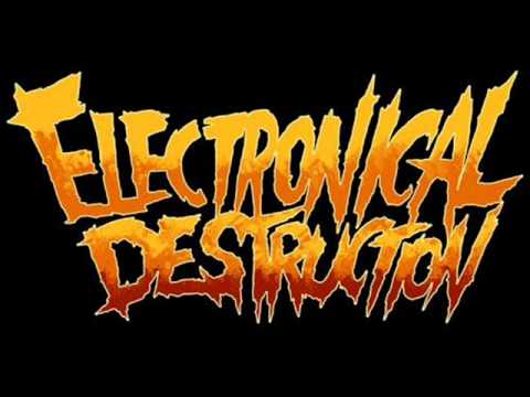Electronical Destruction - My Girlfriends Ex Bitch