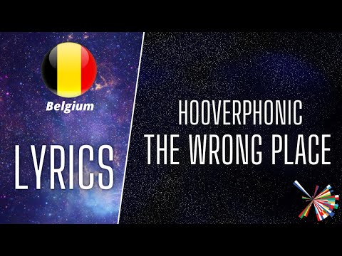 LYRICS / TEXT | HOOVERPHONIC - THE WRONG PLACE | EUROVISION 2021 BELGIUM 🇧🇪