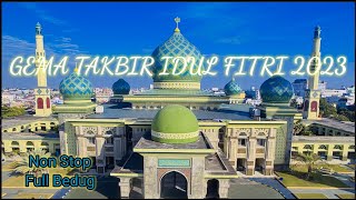 Download lagu GEMA TAKBIR IDUL FITRI 2023 / NON STOP / FULL BEDUG mp3