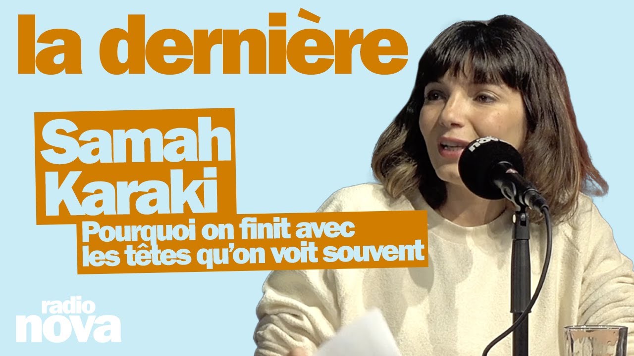 Pourquoi on finit avec les têtes qu’on voit souvent - La chronique de Samah Karaki dans La dernière