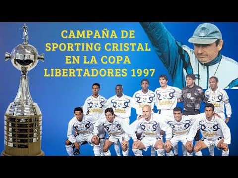 CAMPAÑA DE SPORTING CRISTAL EN LA COPA LIBERTADORES 1997 / La mejor campaña de un equipo peruano