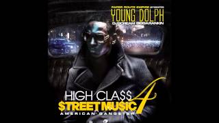 Young Dolph - "She Not Mines" Feat Problem (High Class Street Music 4)