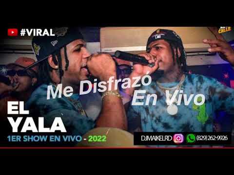EL YALA - Me Disfrazó (En Vivo)