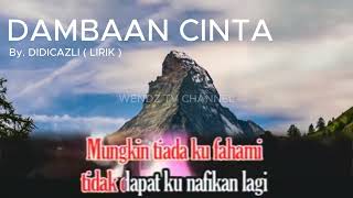 Download lagu DAMBAAN CINTA (LIRIK) By  DIDICAZLI mp3