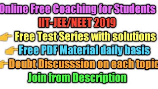 Online Free Coaching for Students IIT-JEE/NEET 2019