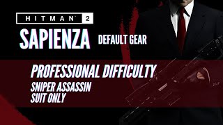HITMAN 2 Legacy - Sapienza - Professional Sniper Assassin/Suit Only - Default Gear
