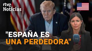 TRUMP vuelve a la CARGA: "ESPAÑA es una PERDEDORA" | RTVE Noticias