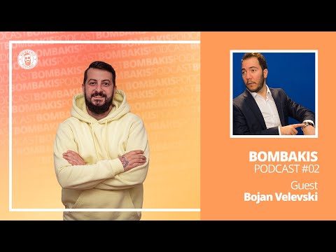 Bombakis Podcast #02 - Bojan Velevski