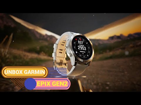 [UNBOXING] GARMIN EPIX GEN2 - Đồng hồ GPS cao cấp đầu tiên sử dụng màn Amoled tới từ Garmin