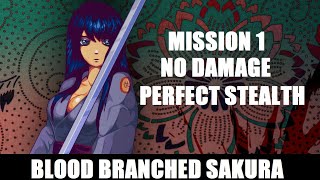 Blood Branched Sakura: Mission 1 (full stealth, no damage)