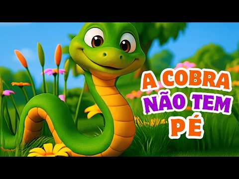 A Cobra Não Tem Pé 🐍 Música para Crianças e Bebês | Desenho Animado Infantil